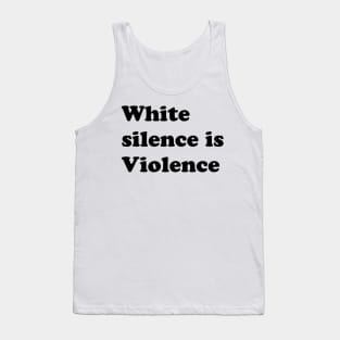 White silence is Violence Tank Top